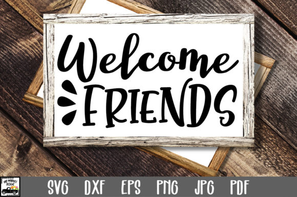 Download Welcome Friends Sign SVG File - Friends sign Collection